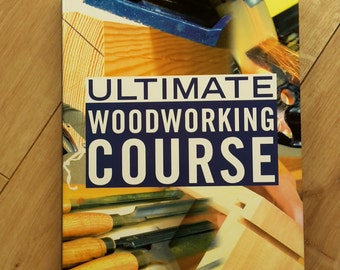 Ultimate Woodworking Course by Nick Gibbs, Collins & Brown Ultimate Woodworking Course Book