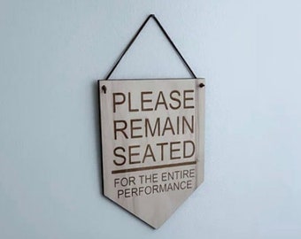 Kids Bathroom Sign, Please Remain Seated For The Entire Performance Sign, Minimalist Banner Sign, Funny Bathroom Wood Sign
