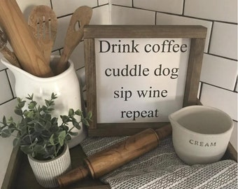 Drink Coffee, Cuddle Dog Sign, Millennial Kitchen Sign, Funny Small Kitchen Sign, Gift for Dog Mom, Wine Bar, Coffee Bar Sign, Dog Sign,