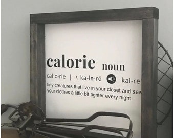 Calorie, Funny kitchen sign, Farmhouse style framed wood sign, Kitchen counter decor, small kitchen sign, fun housewarming gift, pantry sign