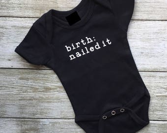 Funny One Piece Body Suit GREAT baby shower Gift Nailed it Birth