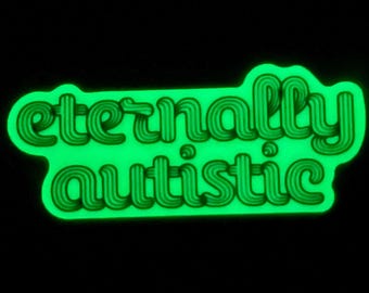 Eternally Autistic Neuroaffirming Autism Stickers