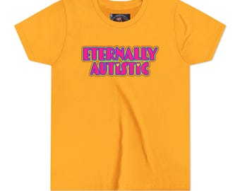 Eternally Autistic Youth Tee | Eternally Autistic Kids Shirt