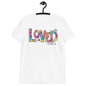 Christian T-Shirt, Loved, John 3:16, Made in USA