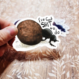 I've Got Sh*t To Do: Dung beetle Vinyl Sticker