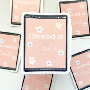 Created to Create, creative sticker, digital artist sticker, procreate sticker design, sticker for creatives, sticker for her