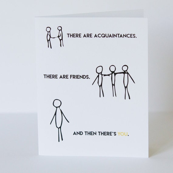 There Are Acquaintances There Are Friends And Then Etsy There Are Acquaintances There Are Friends And Then Etsy
