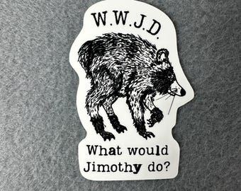 Jimothy Raccoon Vinyl Sticker: Hand Drawn Pen and Ink Trash Panda (Waterproof) What Would Jimothy Do?