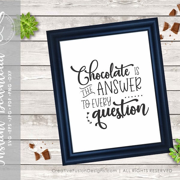 Chocolate is the Answer SVG | Printable DIY Gift (Digital Download)