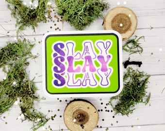 Slay Slay Slay Gift Birthday Christmas Special Occasion Sticker Laptop Tumbler Decal