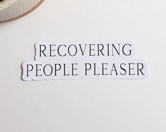 Recovering People Pleaser Sticker | Laptop, Water Bottle, Journal Sticker | Contour Cut, Glossy Vinyl
