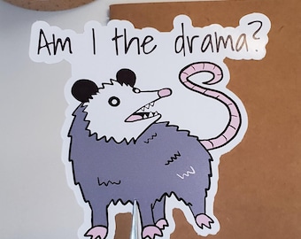 Possum Am I the Drama Vinyl Sticker | Opossum Sticker | Die Cut, Glossy, Vinyl