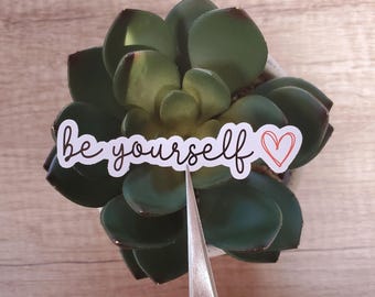 Be Yourself Text Sticker | Positive Affirmation | For Laptop, Water Bottle, Phone Stickers | Glossy Vinyl