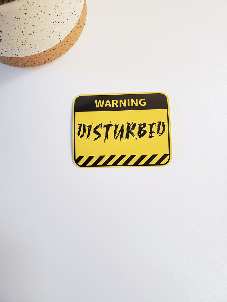 Warning Disturbed Vinyl Sticker | Die Cut, Glossy, Vinyl | Warning ...