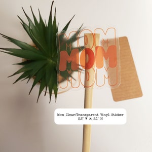 Mom Vinyl Sticker | Mother&#39;s Day Gift | Clear Transparent Vinyl | Die Cut