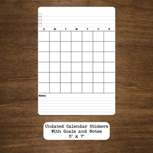 May include: Undated calendar stickers with goals and notes section. The stickers are 5 inches by 7 inches.