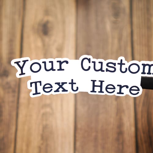 Custom Sticker Personalized Sticker Make Your Own Sticker Etsy