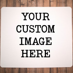 May include: White rectangular sign with black text that reads "YOUR CUSTOM IMAGE HERE".