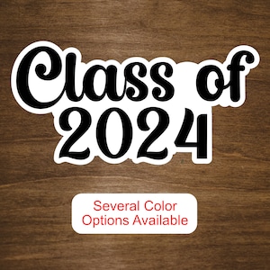 Class of 2024 Sticker | Choose a Color | Kiss Cut Sticker