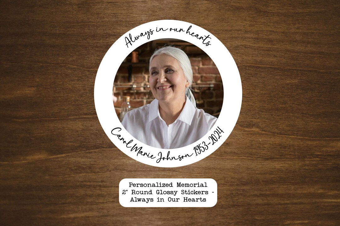 Custom Memorial Round Stickers | Always in Our Hearts | Celebration of ...