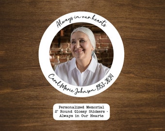 Custom Memorial Round Stickers | Always in Our Hearts | Celebration Of Life | 2" Round Labels | Funeral Favors