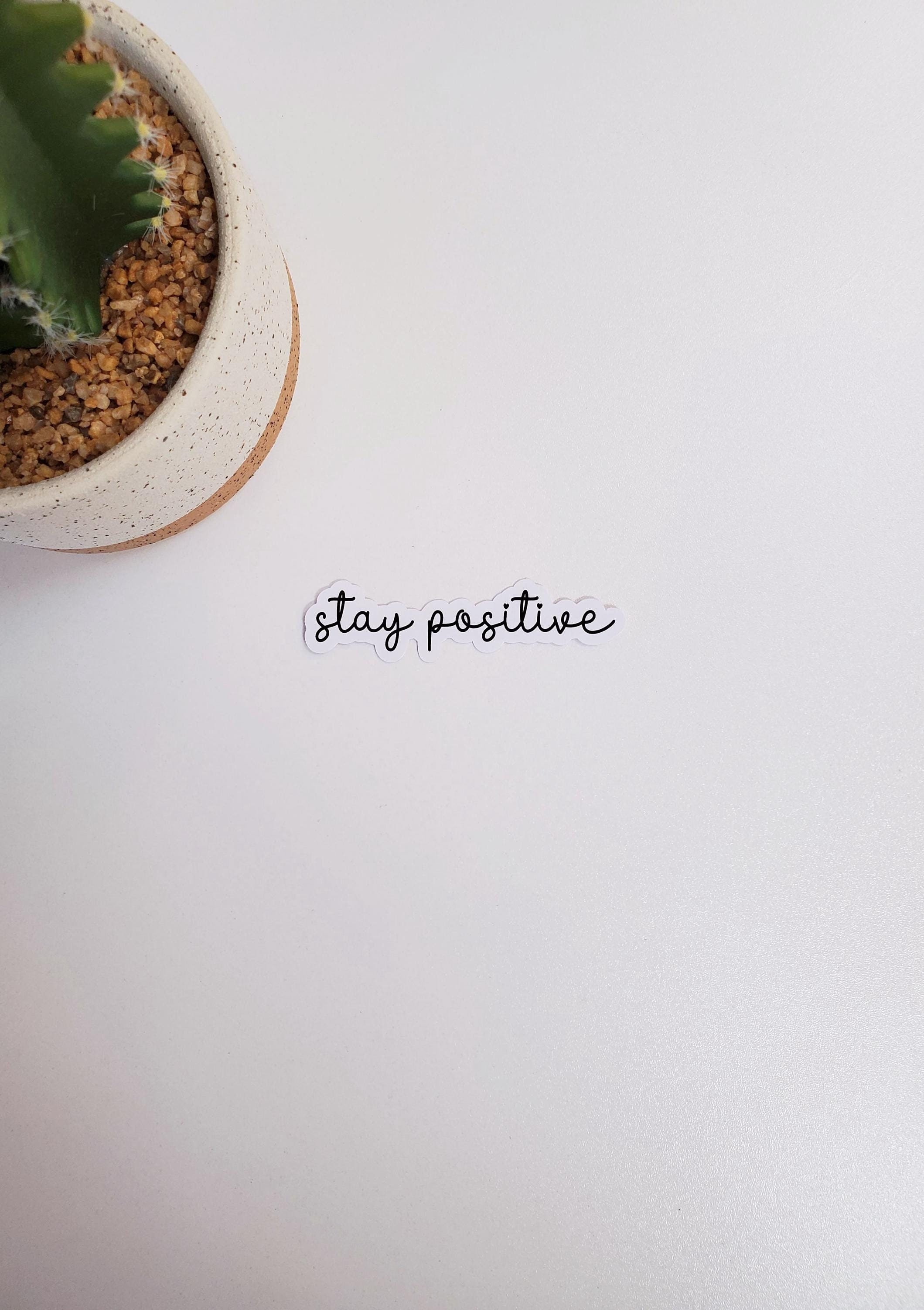 Stay Positive Sticker | Laptop, Water Bottle, Journal Sticker | Contour ...
