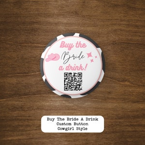 Cowgirl Buy The Bride A Drink Custom Button | 2.25&quot; or 3&quot; Round Pinback Buttons | Personalized Pinback Buttons