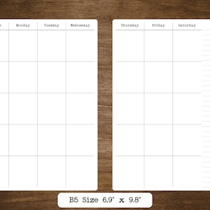 May include: A blank weekly planner with a grid layout for each day of the week. The planner is divided into two columns, with Sunday through Wednesday on the left and Thursday through Saturday on the right. The planner is labeled "B5 Size 6.9" x 9.8"