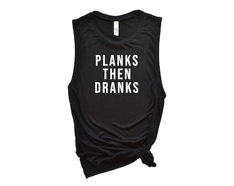 Planks then Dranks Tank, Workout Tank, Women’s Fitness Tank, Workout Tank Top, Workout Gift, Gift for Her, Funny Tank, Fitness Coach Gift