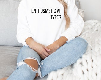 Enneagram 7 Sweater, The Enthusiast Sweater, Enneagram Type 7 Gift, Crewneck Sweatshirt, Enthusiastic AF Sweater, Enneagram Birthday Gift