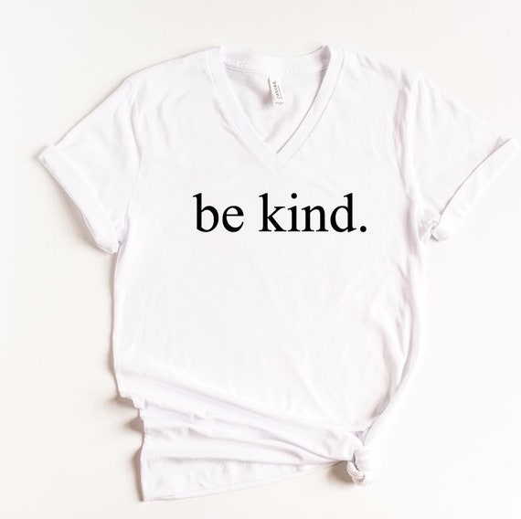 Women's Be Kind Shirt Be Kind Tshirt Unisex Shirt Etsy