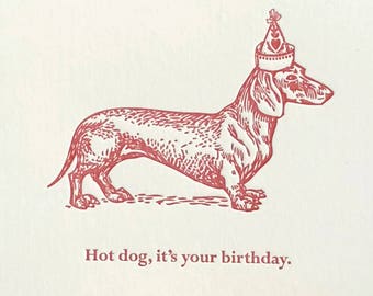 Hot dog, it's your birthday — letterpress notecard / greeting card/ birthday card / dachshund birthday card