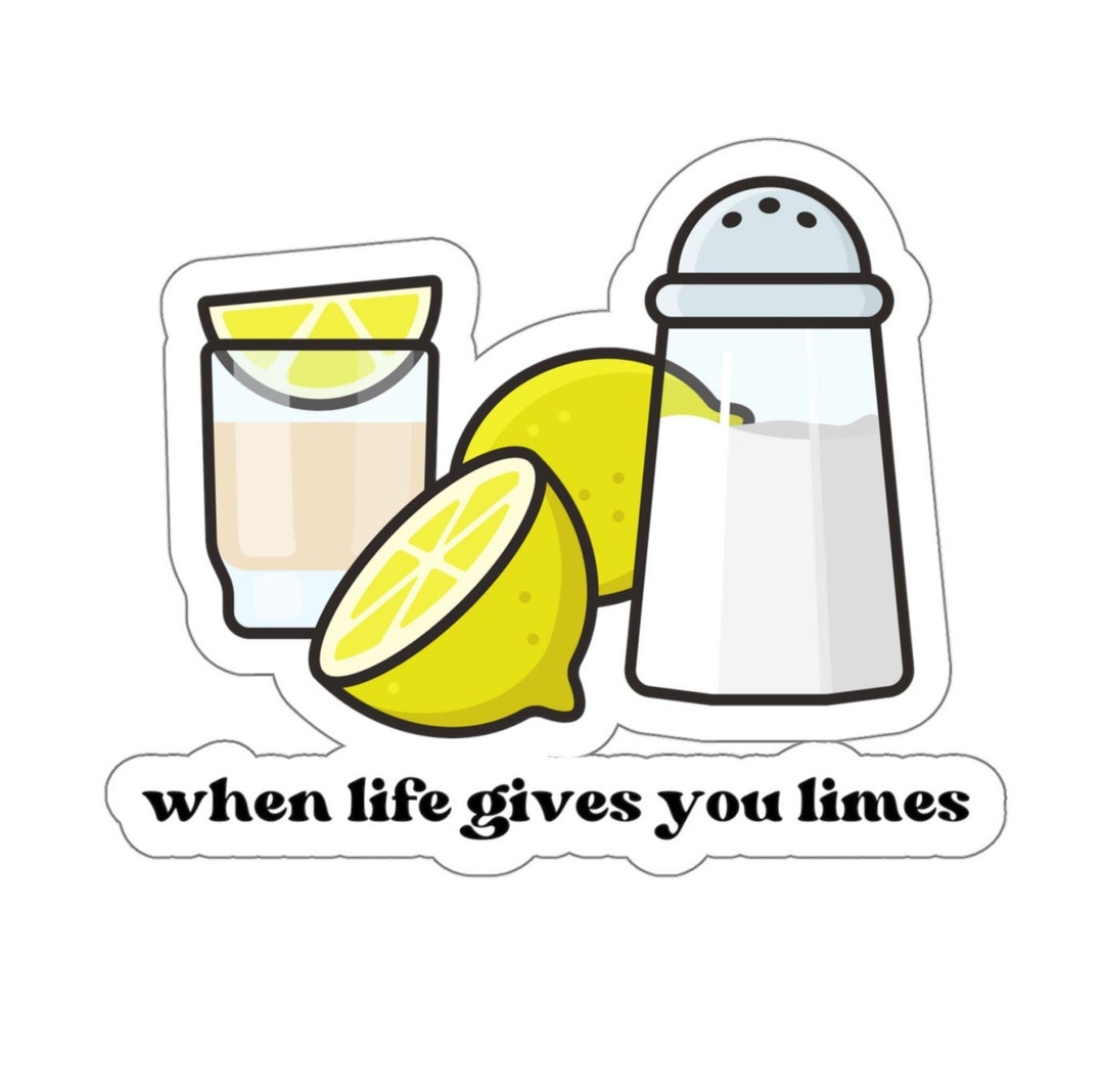 When Life Gives You Limes Diecut Sticker Etsy