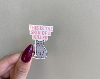 This Is the Skin of a Killer Sticker • Funny Twilight Meme Funny Cat Meme Vinyl Decal • Cute Laptop Water Bottle Sticker