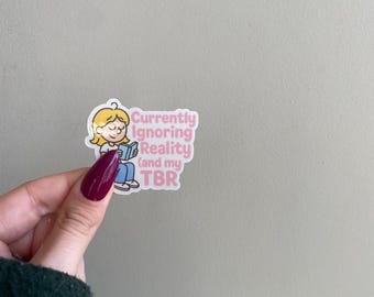 Currently Ignoring Reality (and my TBR) Sticker | Bookish Vinyl Sticker | Funny Book Lover Gift | BookTok Aesthetic