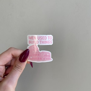 Funny Men Used to Build Things Sticker • Colosseum Vinyl Sticker • Meme History Sticker • Laptop Water Bottle Decal