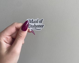 Maid of Dishonor Sticker | Funny Bridal Party Vinyl Decal | Bachelorette Party Favor