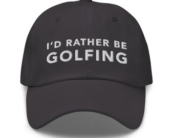 I'd Rather Be Golfing Embroidered Baseball Cap: Golfer Gift