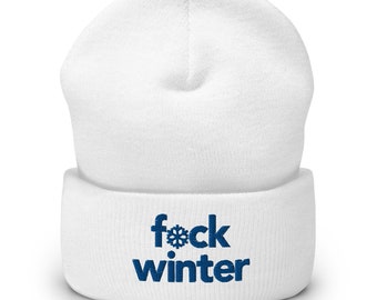 F*ck Winter Embroidered Pom Pom Beanie, Cuffed Knit Unisex Winter Hat Gift for People Who Hate Winter