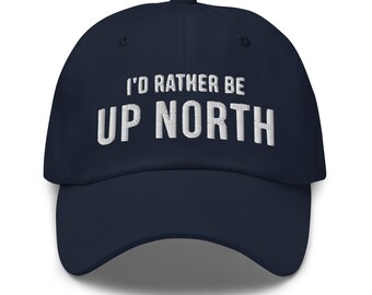 Up North Embroidered Dad Hat: Cabin & Lake Life Gift