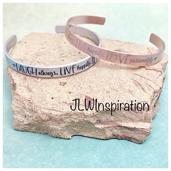 Laugh always, live happily, love passionately 1/4" cuff bracelet, aluminumor copper