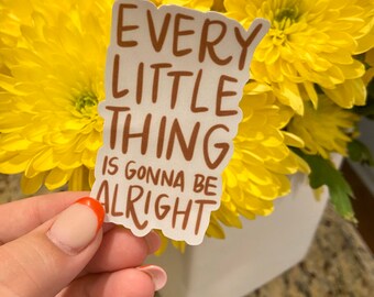 Every Little Thing Sticker