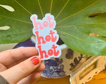 Hot Hot Hot Sticker