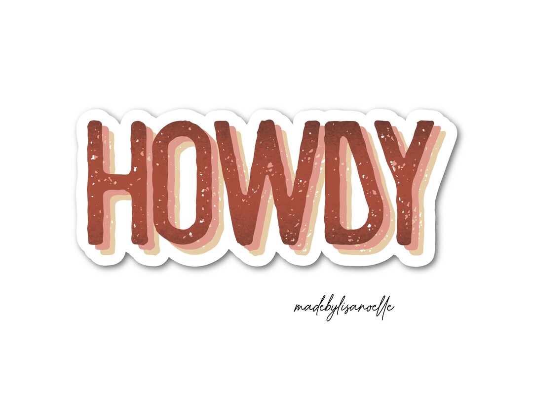 Howdyyyy Sticker Howdy Sticker - Country - Nashville - Water Bottle Sticker - Yeti ...