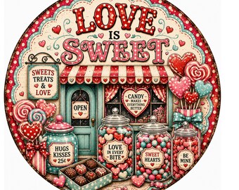 Love Is Sweet Valentine Sign, Candy Shop Wreath Sign, Valentine Candy Decor, Sweet Treat Sign, Heart Decor
