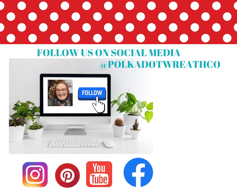 May include: A computer screen with a woman smiling and the word "FOLLOW" in a blue button. The screen is on a white desk with plants and a keyboard. Below the screen are icons for Instagram, Pinterest, YouTube, and Facebook. The text "FOLLOW US ON SOCIAL MEDIA @POLKADOTWREATHCO" is at the top of the image.