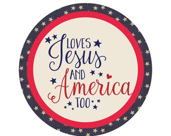Patriotic Wreath Sign: Loves Jesus and America Too