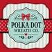 Polka Dot Wreath Co