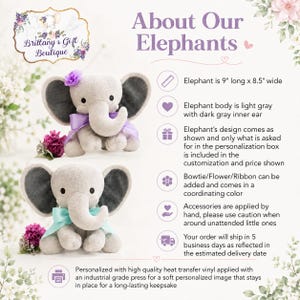 May include: Two light gray plush elephants with dark gray inner ears. One features a purple flower and ribbon, the other a teal ribbon. Text includes 'About Our Elephants', 'Elephant is 9" long x 8.5" wide', and details on customization and vinyl application.