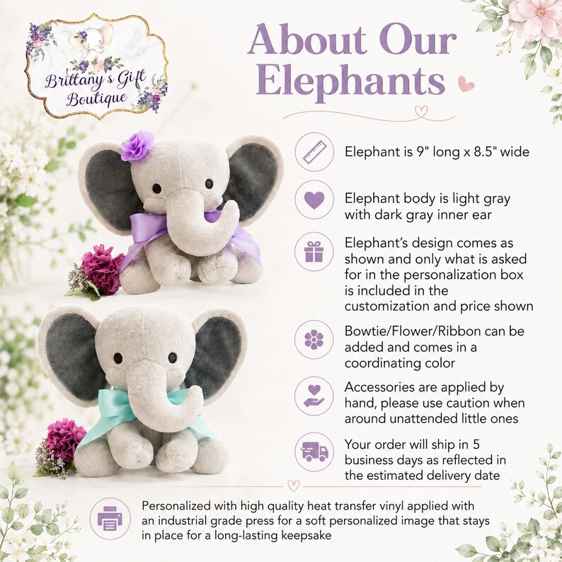 May include: Two light gray plush elephants with dark gray inner ears. One features a purple flower and ribbon, the other a teal ribbon. Text includes 'About Our Elephants', 'Elephant is 9" long x 8.5" wide', and details on customization and vinyl application.